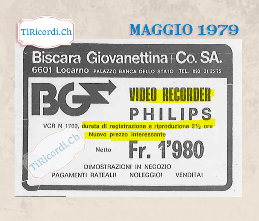 Video recorder Philips VCR N 1700, durata di registrazione e riproduzione due ore e mezzo, nuovo prezzo interessante netto 1980 franchi, da Biscara Giovanettina a Locarno, 1979